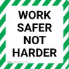 Work Safer Not Harder - Floor Sign Work Safer Not Harder - Floor Sign