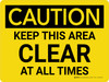 Caution: Keep This Area Clear At All Times Landscape - Wall Sign Caution: Keep This Area Clear At All Times Landscape - Wall Sign