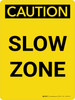 Caution: Slow Zone Portrait - Wall Sign