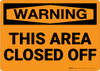 Warning: This Area closed Off - Wall Sign Warning: This Area closed Off - Wall Sign