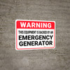 Warning: Equipment Is Backed By An Emergency Generator - Wall Sign Warning: Equipment Is Backed By An Emergency Generator - Wall Sign