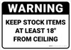 Warning: Keep Stock Items At Least 18 Inch From Ceiling - Wall Sign