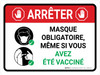 ARRÊTER - Masque Obligatoire, Même Si Vous Avez Été Vacciné (STOP: Face Mask Required Even If You Have Been Vaccinated) French Landscape - Wall Sign