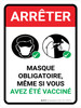 ARRÊTER - Masque Obligatoire, Même Si Vous Avez Été Vacciné (STOP: Face Mask Required Even If You Have Been Vaccinated) French Portrait - Wall Sign ARRÊTER - Masque Obligatoire, Même Si Vous Avez Été Vacciné (STOP: Face Mask Required Even If You Have Been Vaccinated) French Portrait - Wall Sign