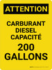 Attention: Capacité de carburant diesel 200 gallons (Caution: 200 Gallons) French Portrait - Wall Sign