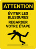 Attention: Éviter Les Blessures Regarder Votre Étape (Caution: Avoid Injury Watch Your Step) French Portrait - Wall Sign Attention: Éviter Les Blessures Regarder Votre Étape (Caution: Avoid Injury Watch Your Step) French Portrait - Wall Sign