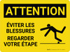 Attention: Éviter Les Blessures Regarder Votre Étape (Caution: Avoid Injury Watch Your Step) French Landscape - Wall Sign Attention: Éviter Les Blessures Regarder Votre Étape (Caution: Avoid Injury Watch Your Step) French Landscape - Wall Sign