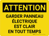 Attention: Garder le Panneau Électrique Clair à tous les Temps ((Caution: Keep Electrical Panel Clear at all Times) French Landscape - Wall Sign Attention: Garder le Panneau Électrique Clair à tous les Temps ((Caution: Keep Electrical Panel Clear at all Times) French Landscape - Wall Sign