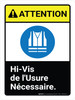 Attention: Hi Vis de l'Usure Nécessaire (Caution: Hi Vis Wear Required ANSI) French Portrait - Wall Sign