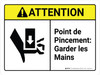 Attention: le Point de Pincement Garder les Mains (Caution: Pinch Point Keep Hands Clear ANSI) French Landscape - Wall Sign