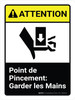 Attention: le Point de Pincement Garder les Mains (Caution: Pinch Point Keep Hands Clear ANSI) French Portrait - Wall Sign