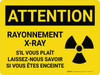 Attention: les rayons x s'il vous Plaît Laissez-Nous Savoir si vous êtes Enceinte (Caution: Xray Radiation Please Let Us Know if Pregnant) French Landscape - Wall Sign Attention: les rayons x s'il vous Plaît Laissez-Nous Savoir si vous êtes Enceinte (Caution: Xray Radiation Please Let Us Know if Pregnant) French Landscape - Wall Sign