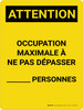 Attention: Occupation Maximale à ne Pas Dépasser (Caution: Maximum Occupancy Not to Exceed) French Portrait - Wall Sign