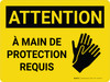 Attention: À Main De Protection Requis (Caution Hand Protection Required) French Landscape - Wall Sign