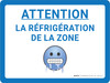 Attention: de Réfrigération de la Zone (Caution: Refrigeration Area) French Landscape - Wall Sign