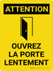 Attention: Ouvrez La Porte Lentement (Caution: Open Door Slowly) French Portrait - Wall Sign Attention: Ouvrez La Porte Lentement (Caution: Open Door Slowly) French Portrait - Wall Sign