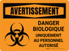 Avertissement: Biohazard - Uniquement Au Personnel Autorisé (Warning: Biohazard - Authorized Personnel Only) French Landscape - Wall Sign Avertissement: Biohazard - Uniquement Au Personnel Autorisé (Warning: Biohazard - Authorized Personnel Only) French Landscape - Wall Sign