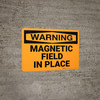 Warning: Magnetic Field in Place - Wall Sign Warning: Magnetic Field in Place - Wall Sign