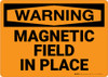 Warning: Magnetic Field in Place - Wall Sign Warning: Magnetic Field in Place - Wall Sign