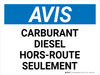 Notice: Carburant Diesel Hors-Route Seulement (Notice: Diesel Fuel Off Road Use Only) French Landscape - Wall Sign Notice: Carburant Diesel Hors-Route Seulement (Notice: Diesel Fuel Off Road Use Only) French Landscape - Wall Sign