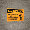 Warning: Pressurized Device Relieve Pressure Before Opening - Wall Sign