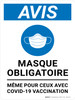 Notice: Masque Obligatoire Même pour Ceux Avec Covid-19 Vaccination (Notice: Face Mask Required Even for Those With Covid-19 Vaccination) French Portrait - Wall Sign Notice: Masque Obligatoire Même pour Ceux Avec Covid-19 Vaccination (Notice: Face Mask Required Even for Those With Covid-19 Vaccination) French Portrait - Wall Sign