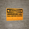 Warning: Underground Cable Call Before Digging - Wall Sign Warning: Underground Cable Call Before Digging - Wall Sign