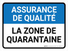 L'Assurance De La Qualité - Mise En Quarantaine De La Zone (Quality Assurance: Quarantine Area) Landscape French - Wall Sign