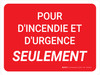 Pour D'Incendie Et D'Urgence Seulement Fond Rouge (For Fire & Emergency Use Only Red) Landscape French - Wall Sign