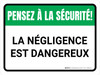 Pensez À La Sécurité - La Négligence Est Dangereux (Think Safety: Carelessness Is Dangerous) Landscape French - Wall Sign Pensez À La Sécurité - La Négligence Est Dangereux (Think Safety: Carelessness Is Dangerous) Landscape French - Wall Sign