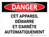 Danger: Cet appareil Démarre et s'Arrête Automatiquement (Danger: This Equipment Starts and Stops Automatically) Landscape French - Wall Sign