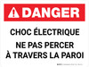 Danger: Danger D'Électrocution - Ne Pas Percer (Danger: Electrical Hazard - Do Not Drill Through Wall) Landscape French - Wall Sign