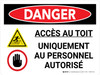 Danger: le ToitAccès au Personnel Autorisé Seulement (Danger: Roof Access Authorized Personnel Only) Landscape French - Wall Sign Danger: le ToitAccès au Personnel Autorisé Seulement (Danger: Roof Access Authorized Personnel Only) Landscape French - Wall Sign