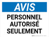 Avis: Personnel Autorisé Seulement (Notice: Authorized Personnel Only) Landscape French - Wall Sign Avis: Personnel Autorisé Seulement (Notice: Authorized Personnel Only) Landscape French - Wall Sign