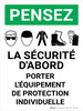 Pensez - la Sécurité d'Abord - le port EPI (Think: Safety First - Wear PPE) Portrait French - Wall Sign