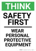 Think: Safety First Wear PPE - Wall Sign Think: Safety First Wear PPE - Wall Sign