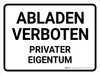 Abladen verboten Privater Eigentum (No Dumping Allowed Private Property) German - Wall Sign Abladen verboten Privater Eigentum (No Dumping Allowed Private Property) German - Wall Sign