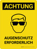 Achtung - Augenschutz erforderlich (Caution - Eye Protection Required) German - Wall Sign