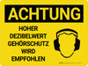 Achtung - Gehörschutz mit hohem Dezibelpegel empfohlen (Caution - High Decibel Levels Ear Protection Recommended) Landscape German - Wall Sign