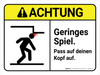 Achtung - Geringes Spiel Pass auf deinen Kopf auf (Caution - Low Clearance Watch Your Head) ANSI Landscape German - Wall Sign