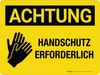 Achtung - Handschutz erforderlich (Caution - Hand Protection Required) Landscape German - Wall Sign Achtung - Handschutz erforderlich (Caution - Hand Protection Required) Landscape German - Wall Sign