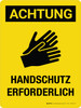 Achtung - Handschutz erforderlich (Caution - Hand Protection Required) Portrait German - Wall Sign