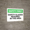 Safety First: Safety Glasses Required in This Area - Wall Sign Safety First: Safety Glasses Required in This Area - Wall Sign