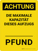 Achtung - Maximale Kapazität dieses Aufzugs (Caution - This Elevator maximum Capacity) Portrait German - Wall Sign Achtung - Maximale Kapazität dieses Aufzugs (Caution - This Elevator maximum Capacity) Portrait German - Wall Sign