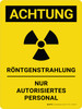 Achtung - Nur autorisiertes Personal für Röntgenstrahlung (Caution - X-Ray Radiation Authorized Personnel Only) Portrait German - Wall Sign