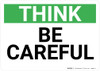 Think: Be Careful - Wall Sign