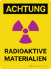 Achtung - Radioaktive Materialien (Caution - Radioactive Materials) Portrait German - Wall Sign