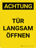 Achtung - Tür langsam öffnen (Caution - Open Door Slowly) Portrait German - Wall Sign