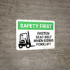 Safety First: Fasten Seat Belt When Using Forklift - Wall Sign Safety First: Fasten Seat Belt When Using Forklift - Wall Sign
