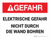 Gefahr - Elektrische Gefahr Bohren Sie nicht durch die Wand (Danger - Electrical Hazard Do Not Drill Through Wall) German - Wall Sign